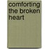 Comforting the Broken Heart