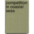 Competition in Coastal Seas