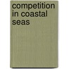 Competition in Coastal Seas by United States Government