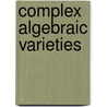 Complex Algebraic Varieties door etc.