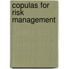 Copulas for Risk Management door Chih-Hsueh Tseng