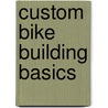 Custom Bike Building Basics by Cycle Source