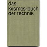 Das Kosmos-Buch der Technik door Joel Lebeaume