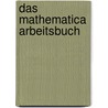 Das Mathematica Arbeitsbuch door Hans-D. Janetzko