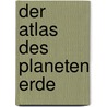 Der Atlas des Planeten Erde door Charles F. Gritzner