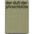 Der Duft Der Pfirsichblüte