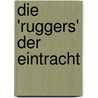 Die 'Ruggers' der Eintracht by Manfred Leunig
