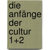 Die Anfänge Der Cultur 1+2 by Edward B. Tylor