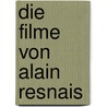 Die Filme von Alain Resnais by Sophie Rudolph