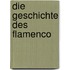 Die Geschichte Des Flamenco