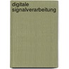 Digitale Signalverarbeitung door Heinz Kronmüller