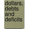 Dollars, Debts and Deficits door Dornbusch