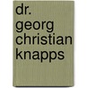 Dr. Georg Christian Knapps by Christian Knapp Georg