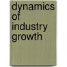 Dynamics of Industry Growth door Jati Sengupta