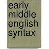 Early Middle English Syntax by Lilo Moessner