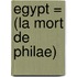 Egypt = (La Mort de Philae)