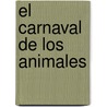 El Carnaval De Los Animales by Marianne Dubuc