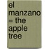 El Manzano = The Apple Tree