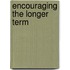 Encouraging The Longer Term