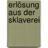 Erlösung aus der Sklaverei