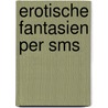 Erotische Fantasien Per Sms by Stuart Park
