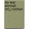 Es War Einmal: Mï¿½Rchen door Rudolf Baumbach