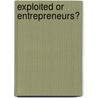 Exploited or Entrepreneurs? door Elissa Sutherland