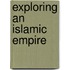 Exploring An Islamic Empire