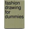 Fashion Drawing For Dummies door Marianne Egan