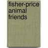 Fisher-Price Animal Friends door Fisher-Price