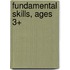 Fundamental Skills, Ages 3+