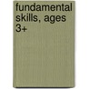 Fundamental Skills, Ages 3+ door Spectrum