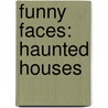 Funny Faces: Haunted Houses door Jo Ryan