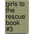 Girls To The Rescue Book #3