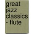 Great Jazz Classics - Flute