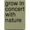 Grow in Concert with Nature by Xiaokai Li