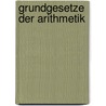 Grundgesetze Der Arithmetik door Gottlob Frege
