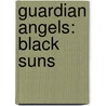Guardian Angels: Black Suns door Jessica Wagenfuehr