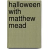Halloween with Matthew Mead door Matthew Mead
