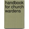 Handbook for Church Wardens by Timothy Briden