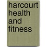 Harcourt Health and Fitness door Thomas M. Fleming