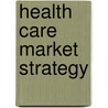 Health Care Market Strategy by Hillestad