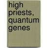 High Priests, Quantum Genes by Michael Hayes