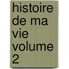 Histoire de Ma Vie Volume 2 door Georges Sand