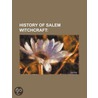 History Of Salem Witchcraft door Mrs Harriet Beecher Stowe