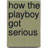 How the Playboy Got Serious by Shirley Jump