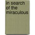 In Search of the Miraculous