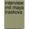 Interview mit Maya Traskova by Lutz Doblies