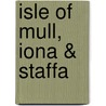 Isle Of Mull, Iona & Staffa door Hilary M. Peel