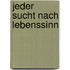 Jeder sucht nach Lebenssinn